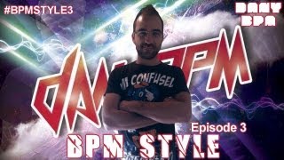 BPM Style Podcast - Episode #3
