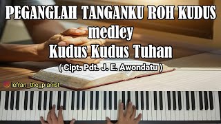 Download lagu Piano Instrumental - PEGANGLAH TANGANKU ROH KUDUS  medley KUDUS KUDUS TUHAN (Cipt. Pdt. Awondatu) mp3