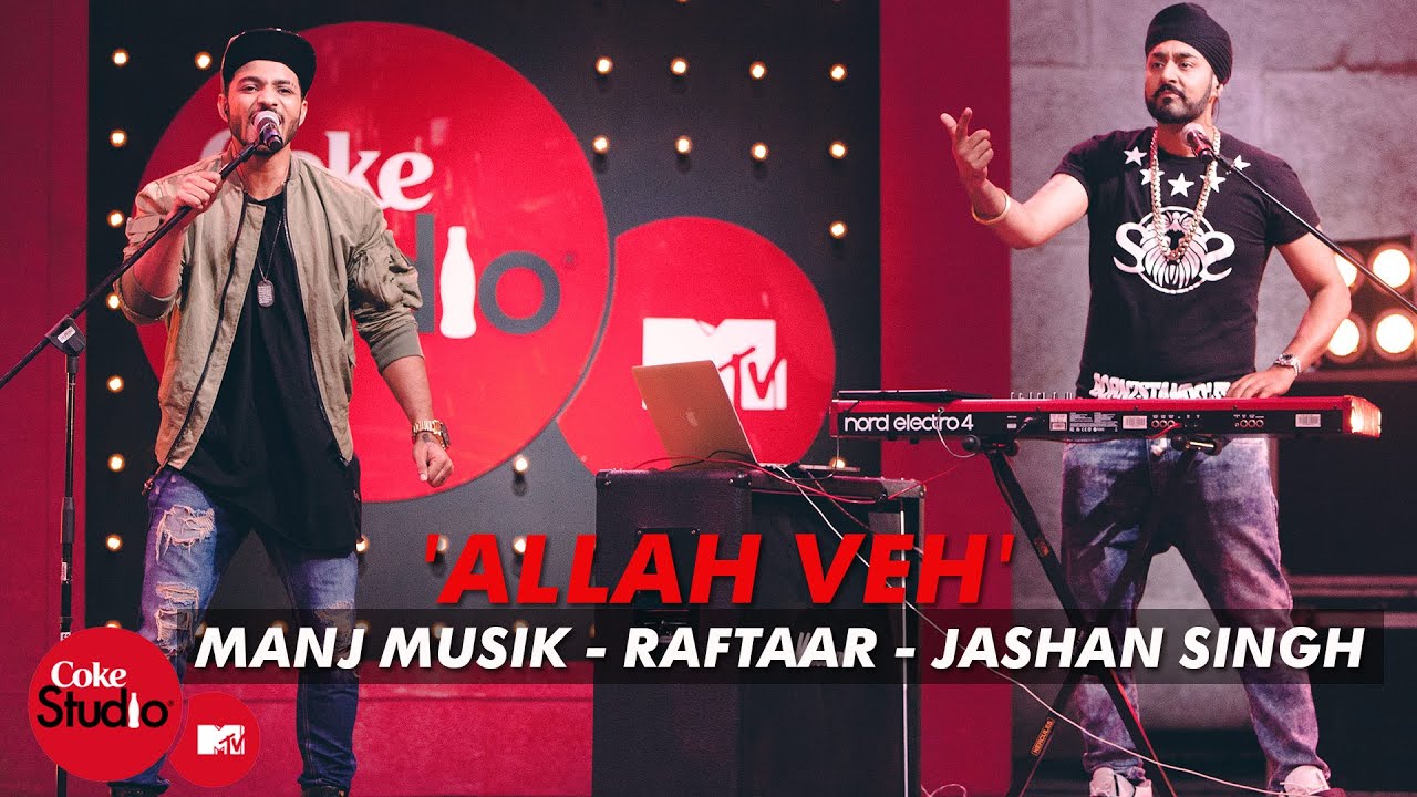 Allah Veh Lyrics | Coke Studio 4 – Episode 05 | Jashan Singh, Raftaar, Manj Musik | Manj Musik, Sunny Brown