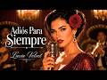 Adiós Para Siempre | Bolero Romántico | Lucia Velvet