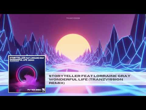 Storyteller Feat Lorraine gray - Wonderful Life (Tranzvission Remix)
