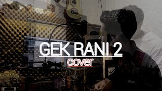 Download lagu GEK RANI2 | acoustik cover mp3