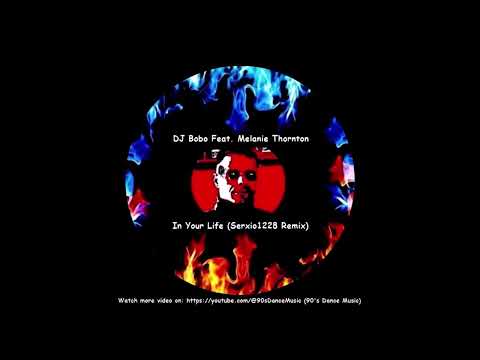 DJ Bobo Feat. Melanie Thornton - In Your Life (Serxio1228 Remix) (90's Dance Music) ✅