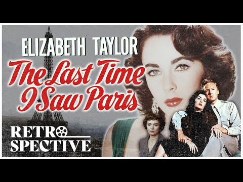 Elizabeth Taylor's Classic Romance I The Last Time I Saw Paris (1954) I Retrospective