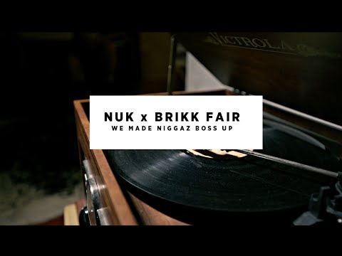 Nuk (feat. Brikk Fair) We Made Niggaz Boss Up