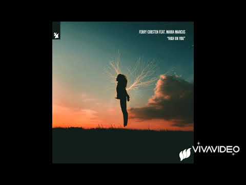 Ferry Corsten feat. Maria Marcus High On You.