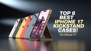 Top 6 Best iPhone 17 Kickstand Cases! ✅