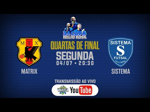 Matrix x Sistema FS • Quartas de Final • 3ª Copa Nélio Rosa