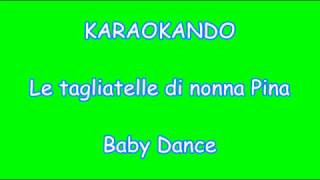 Karaoke Baby Dance - Le tagliatelle di Nonna Pina - Coro dell'Antoniano ( Testo )