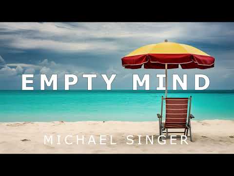 Michael Singer - Empty Mind