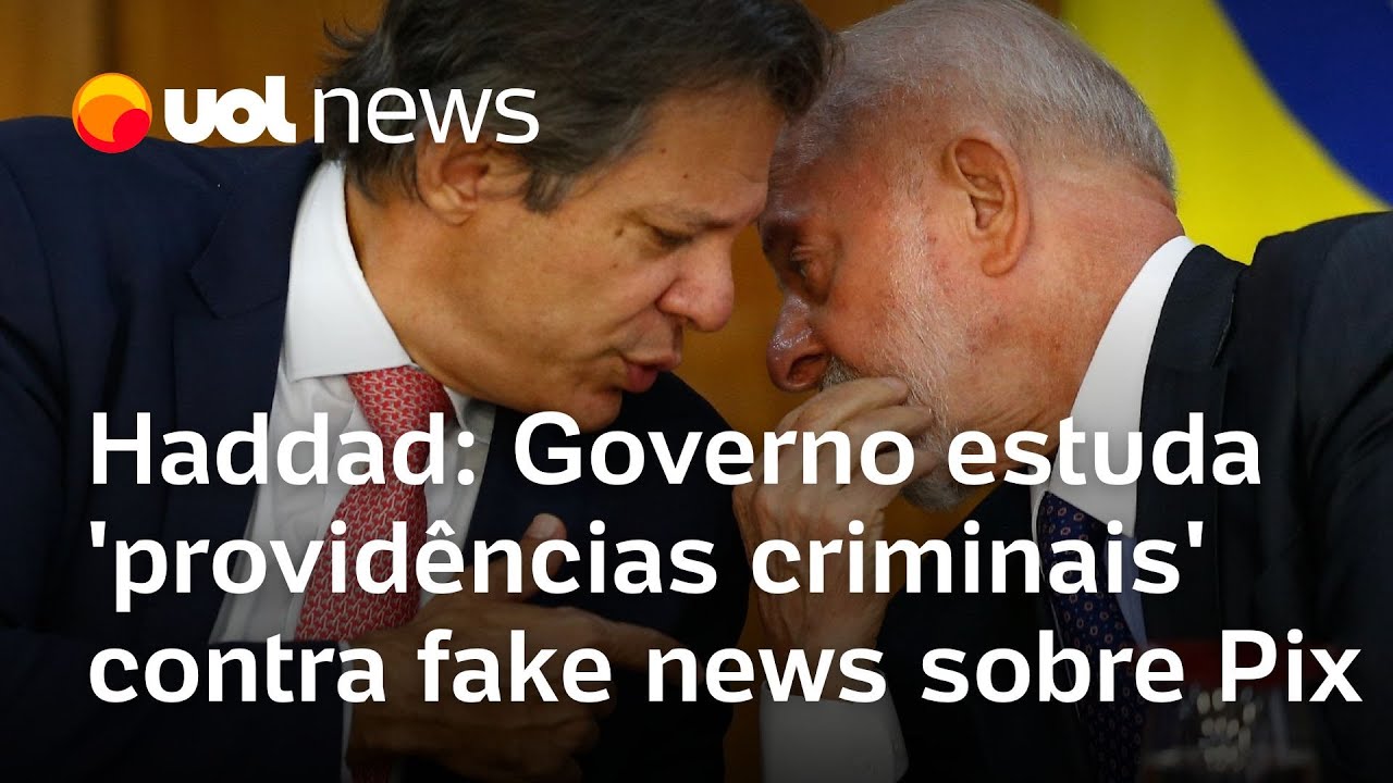 Haddad diz que governo estuda 'providências criminais' contra fake news sobre Pix
