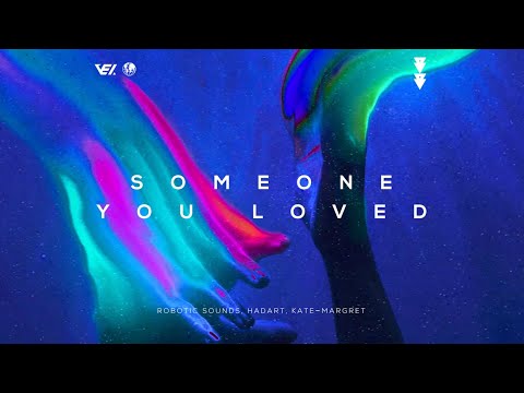 Robotic Sounds, Hadart feat. Kate-Margret - Someone You Loved
