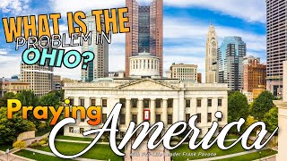 PFL-What is the Problem in Ohio? Praying for America - August 10, 2023
