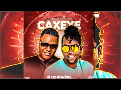 🔴 Diamante da Crista Feat. Pai Profeta - Caxexe (Prod. by Dj Vado Poster)