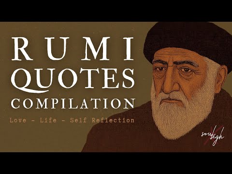 Best Rumi Quotes on Love and Life - Relaxing Poetry Compilation | SOULXSIGH POETRY NARRATION