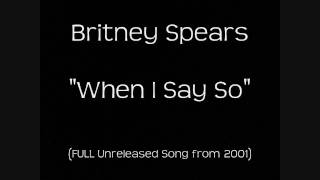 Britney Spears - When I Say So [FULL SONG][DOWNLOAD LINK]