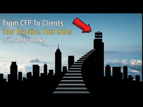 After the CFP® Exam: Building Your Own Practice | Interview with Andy Panko Part 1