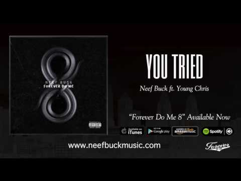 Neef Buck - You Tried It  (Feat. Young Chris) {Official Audio}