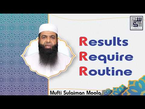 Results Require Routine - Mufti Sulaiman Moola