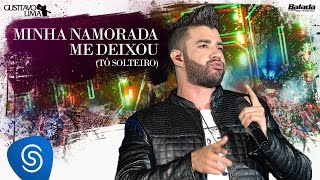 Gusttavo Lima - Minha Namorada Me Deixou (To Solteiro) - DVD 50/50 (Vídeo Oficial)