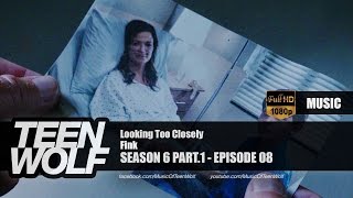 Fink - Looking Too Closely | Teen Wolf 6x08 Music [HD]