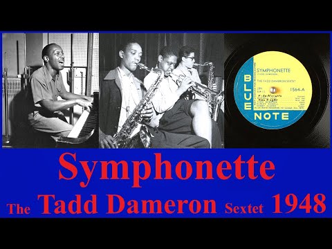 Symphonette - The Tadd Dameron Sextet - 1948