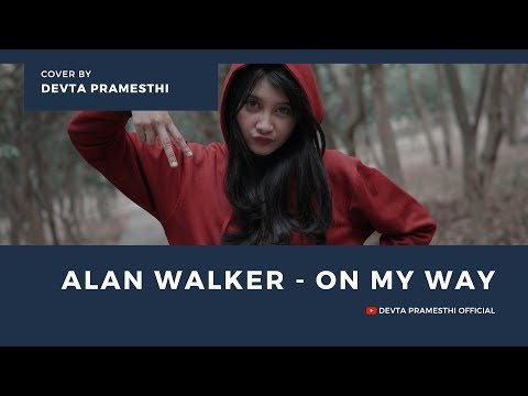 On My Way - Alan Walker Cover By Devta Pramesthi