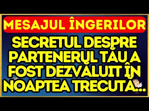 Mesajul îngerilor 💌 Secretul despre partenerul tău a fost dezvăluit în noaptea trecută…