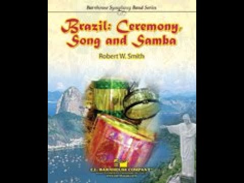 Brazil: Ceremony, Song, and Samba - Robert W. Smith (with Score)