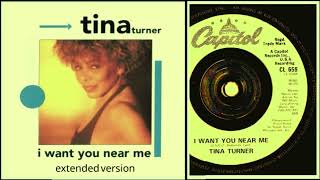 Tina Turner - I Want You Near Me [Extended Version]