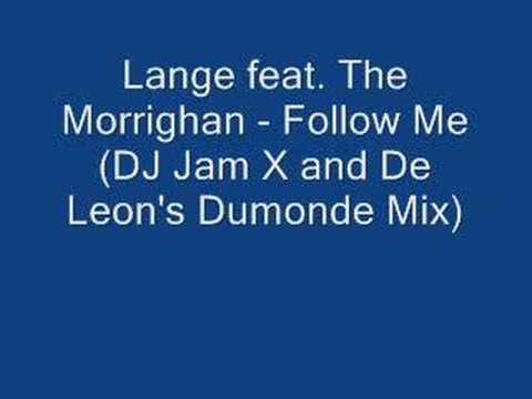Lange feat. The Morrighan - Follow me (DJ Jam X and De Leon'