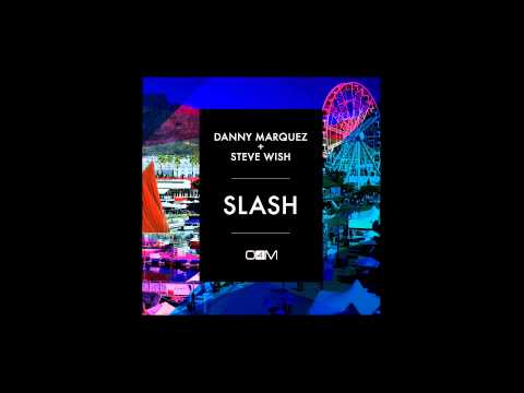 DANNY MARQUEZ + STEVE WISH - SLASH