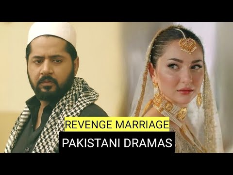 Top 9 Revenge Marriage Pakistani Dramas