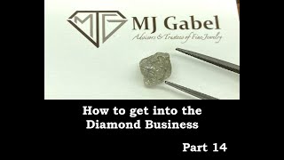 How to get into the diamond business, Part 14 - Buying rough, uncut diamonds. #diamonds