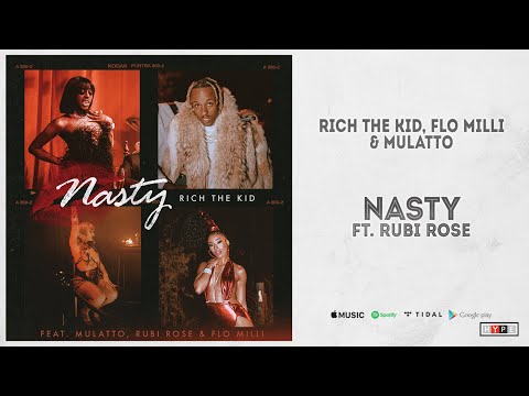 Rich The Kid, Flo Milli & Mulatto - "Nasty" Ft. Rubi Rose (Lucky 7 ...