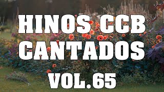 Hinos CCB Cantados - Lindos Hinos CCB Cantados Vol.65 #ccbbrasil