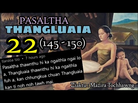 LALBULA PASALTHA - 22 ( Thangluaia hlawm sawmhnih pahnih na)