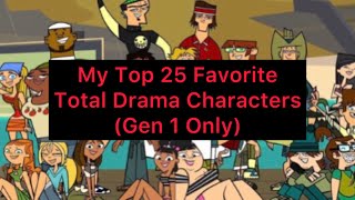 My Top 25 Total Drama Characters (Gen 1 Only)