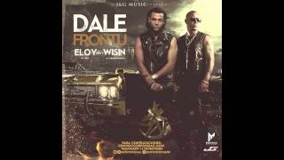 ELOY FT. WISIN - DALE FRONTU (AUDIO)