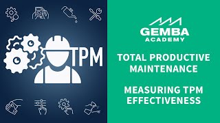 Total Productive Maintenance -Measuring TPM Effectiveness