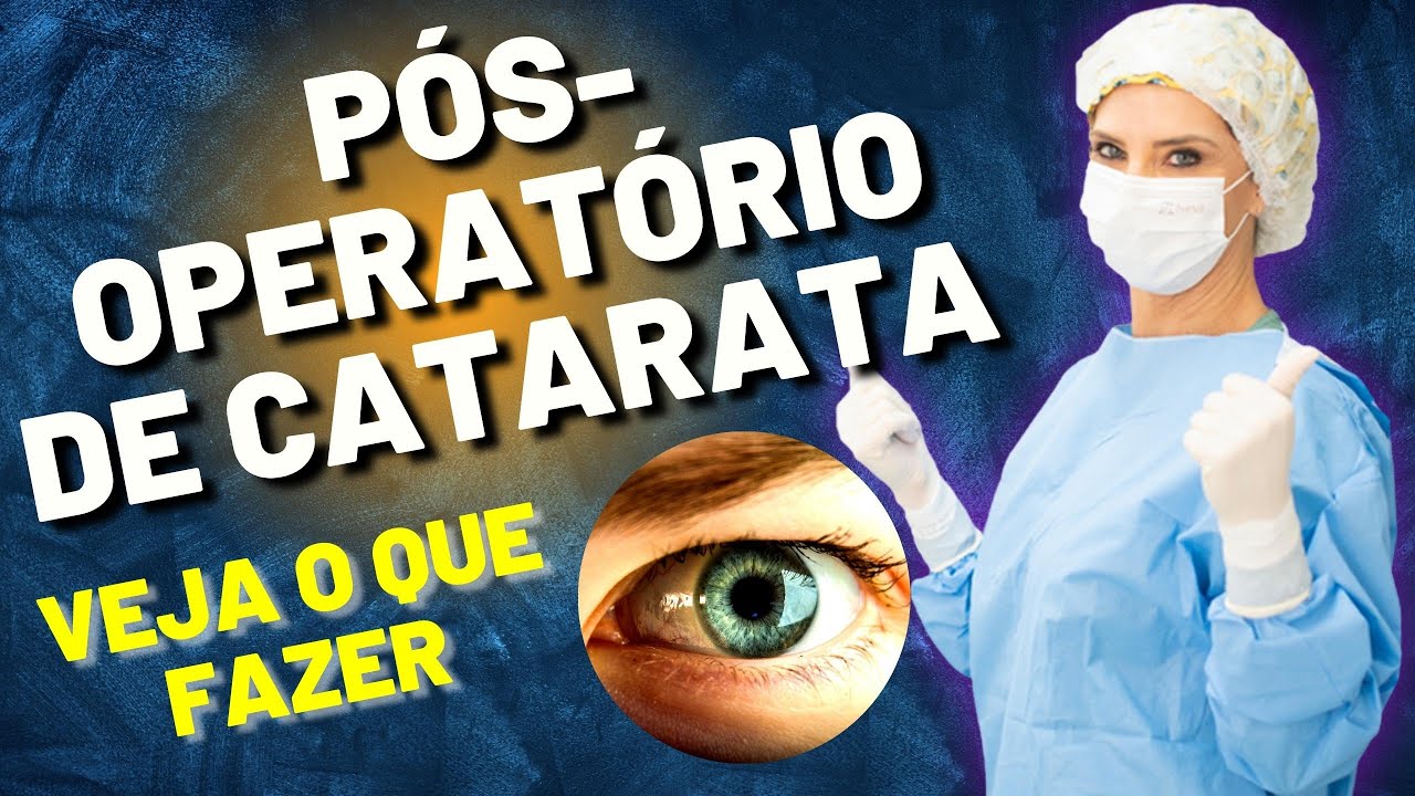 Pós Operatório Da Cirurgia De Catarata - O Que Fazer