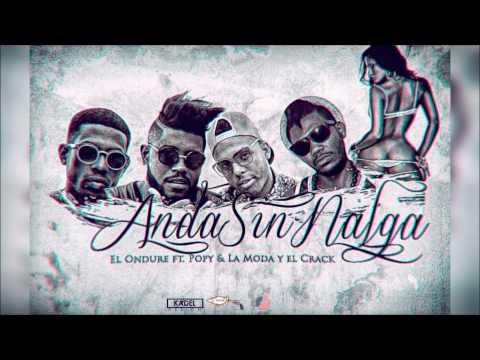 El Ondure Ft. Popy & La Moda & El Crack - Anda Sin Nalga (Official Audio)
