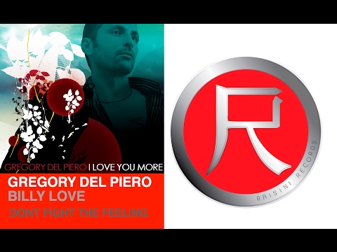 GREGORY DEL PIERO - DONT FIGHT THE FEELING FEAT. BILLY LOVE