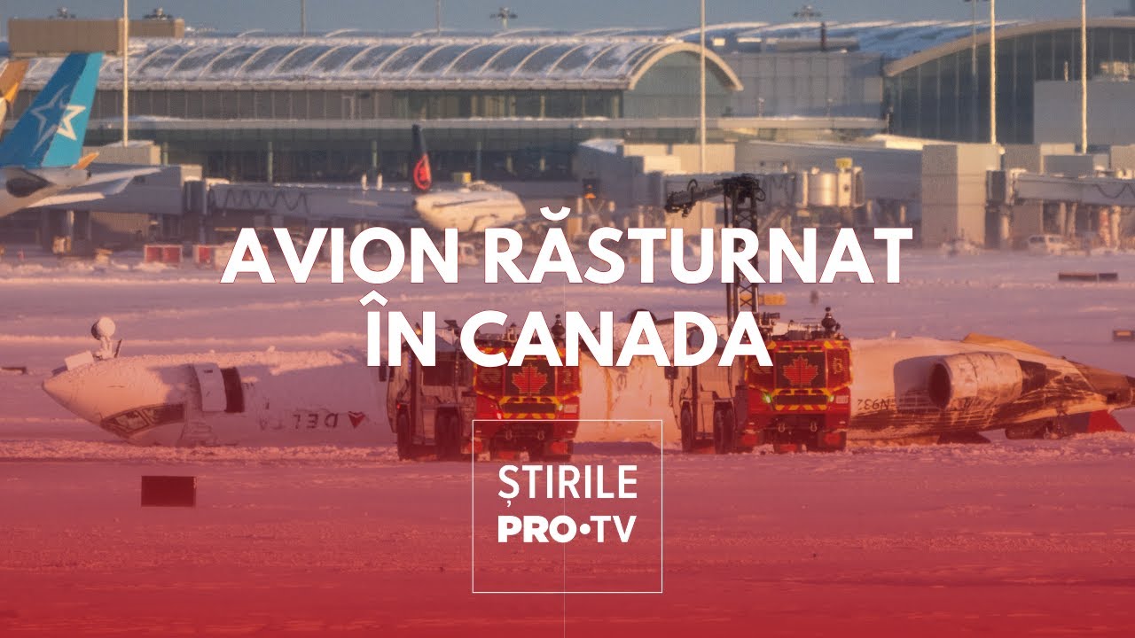 Mărturiile pasagerilor din avionul care s-a răsturnat la aterizarea pe aeroportul din Toronto