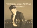 Mark Wills and Jamie O'Neal "I'm Not Gonna do Anything Without You"