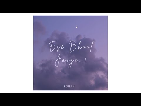 Ese Bhool Jaoge | Kshan | New hindi Song 2025