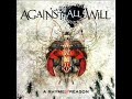 Against All Will - The Drug I Need 