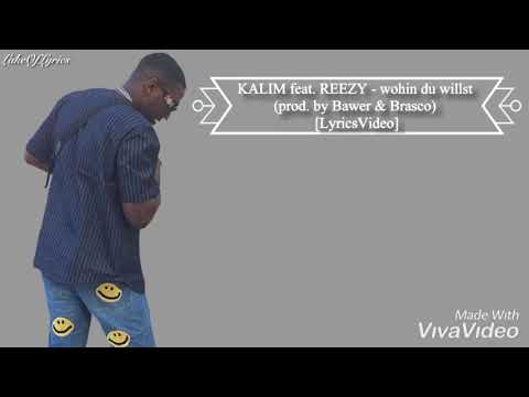 KALIM feat. REEZY - wohin du willst (prod. by Bawer & Brasco) [LyricsVideo]
