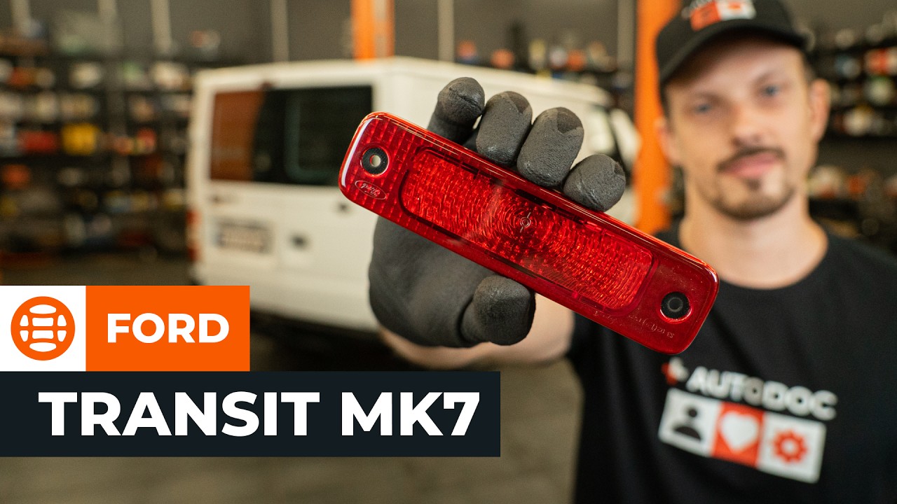 Trzecie światło hamowania: wymiana w samochodzie Ford Transit Mk7 van – instrukcja naprawy