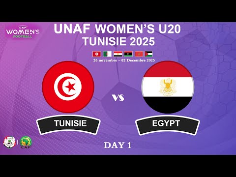 🔴🟪DAY1 #TUNISIE 🆚 #EGYPT🏆 : 2025 UNAF Women’s U-20 FOOTBALL - Tunisia 25 Nov - 2 Dec 2025 ⚽